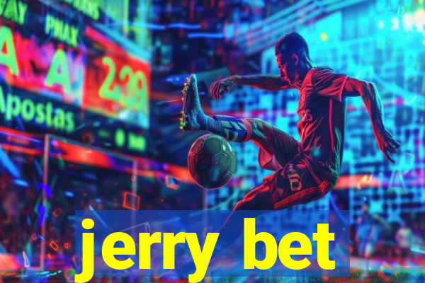 jerry bet